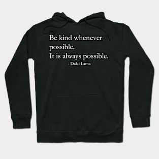 Be Kind Whenever Possible Dalai Lama Quote Hoodie